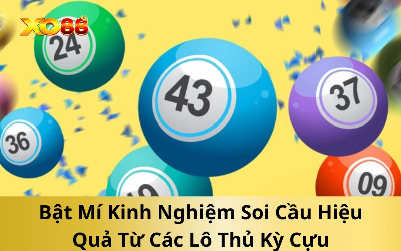 Bật Mí Kinh Nghiệm Soi Cầu Hiệu Quả Từ Các Lô Thủ Kỳ Cựu