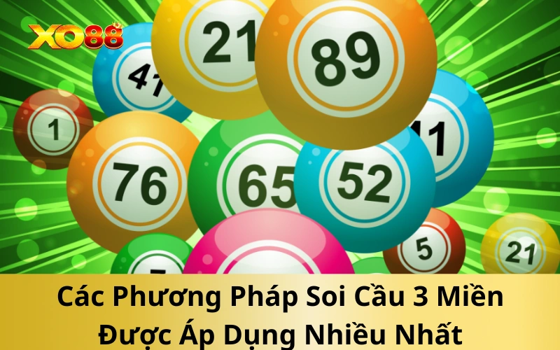 Các Phương Pháp Soi Cầu 3 Miền Được Áp Dụng Nhiều Nhất