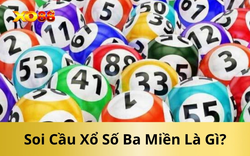 Soi Cầu Xổ Số Ba Miền Là Gì?
