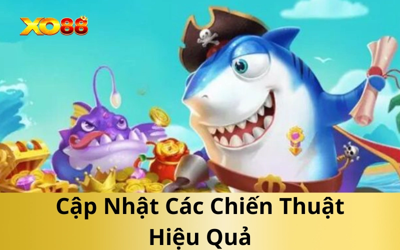 Cập Nhật Các Chiến Thuật Hiệu Quả
